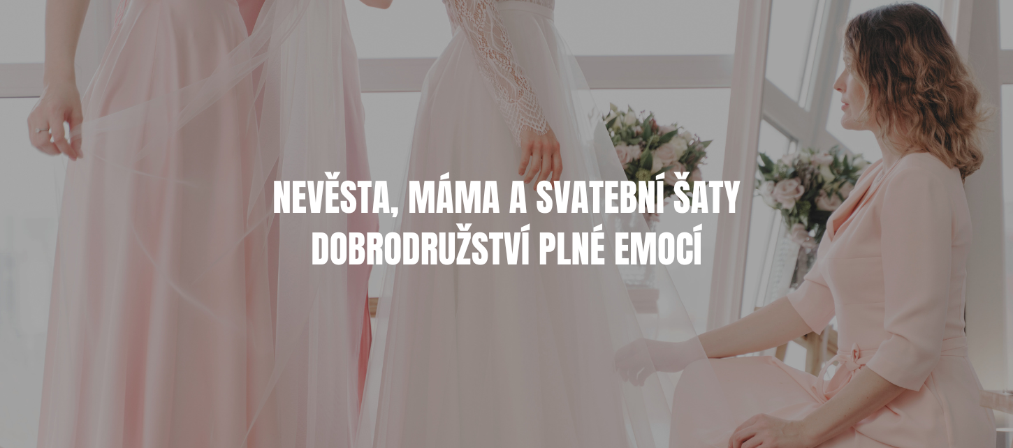 Nevěsta, máma a svatební šaty: Dobrodružství plné emocí!